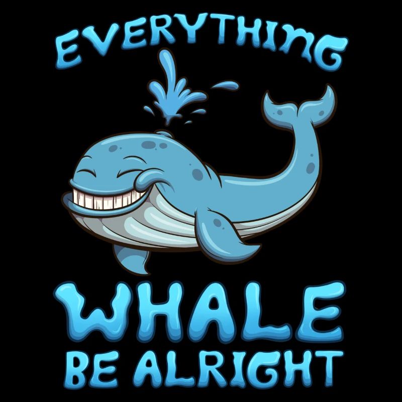 Everything Whale Be Alright