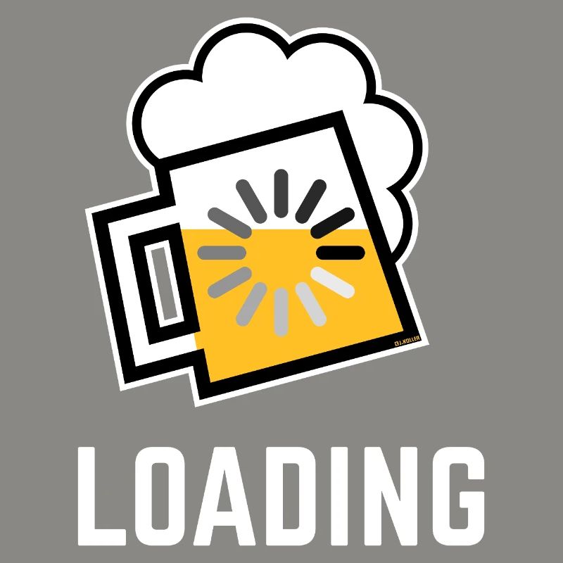 Beer Loading (Drinking In Progress / Negative / \)