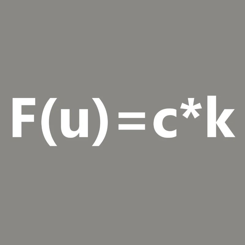 F (u) = c * k equation Funny formula math humor fun