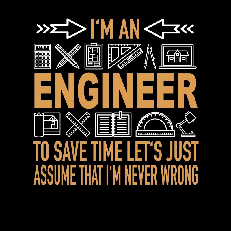 Engineer Save Time Never Wrong Informatik Wissen