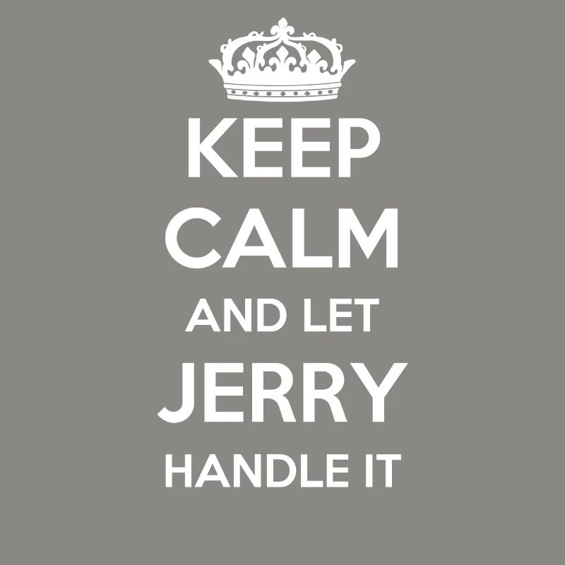 Keep Calm Handle It - First Name Name Funny Jerry