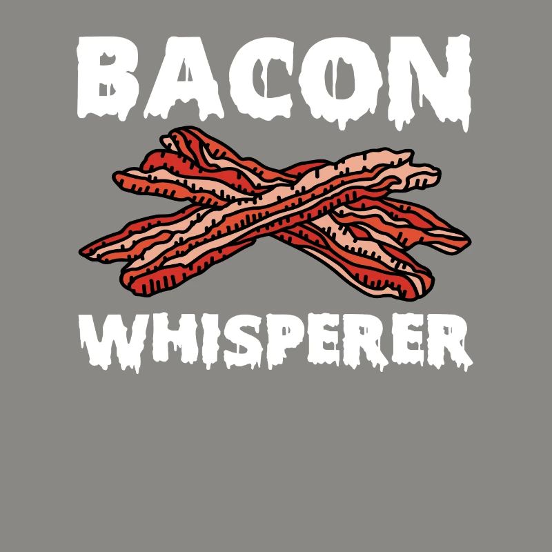 Bacon Whisperer
