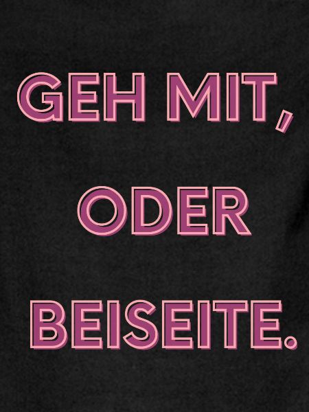 Geh mit oder beiseite