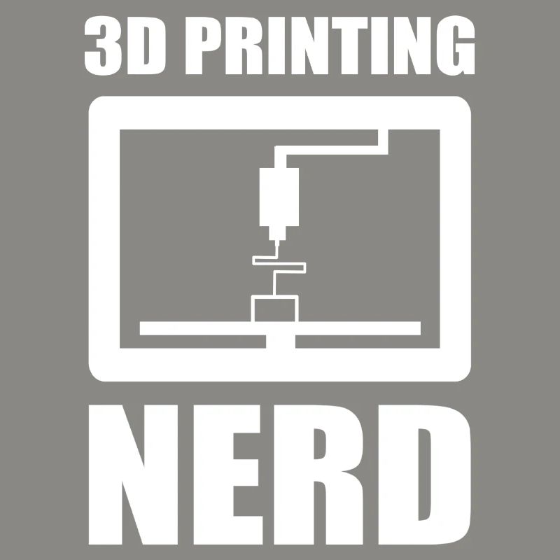 3D Nerd 3D Printing Nerd 3D Printer Sayings
