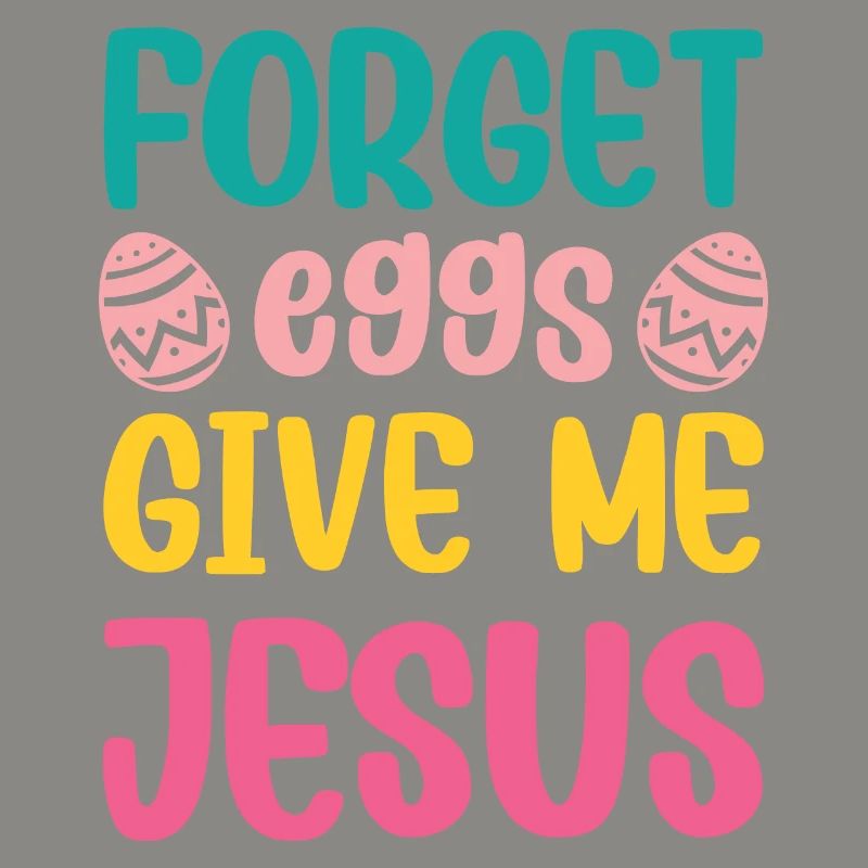 Forget Eggs Give Me Jesus Quotes Easter Day