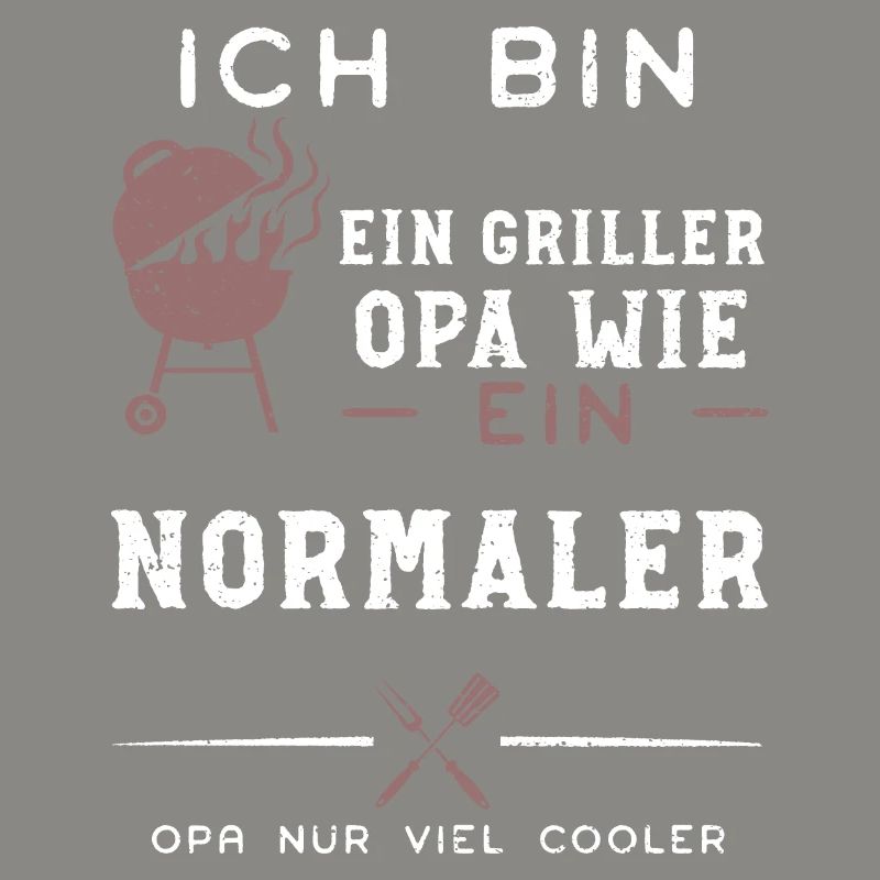 Ich Bin Ein Griller Opa Wie Ein...