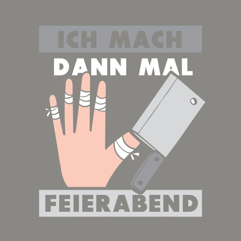 Ich mach dann mal feierabend Metzger Fleischer