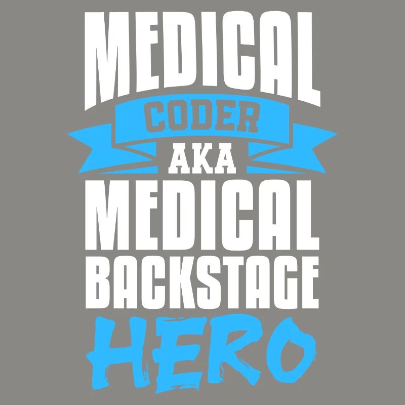 medical coder aka medical backstage hero Design
