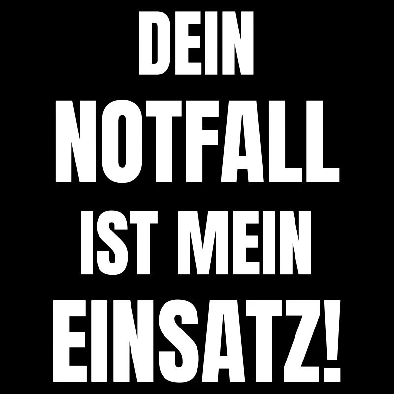 Dein Notfall ist mein Einsatz!