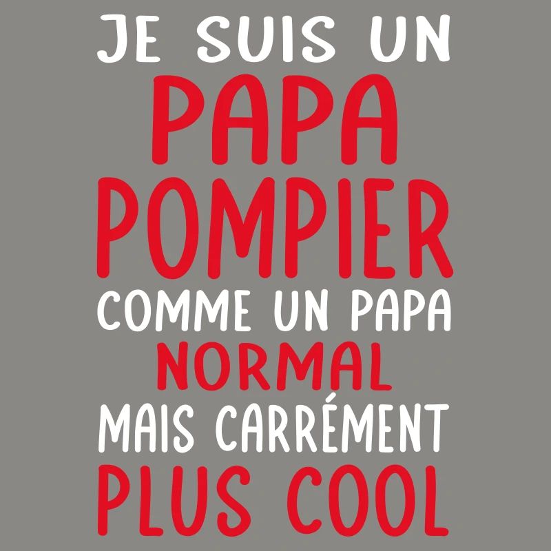 Papa pompier comme papa normal plus cool