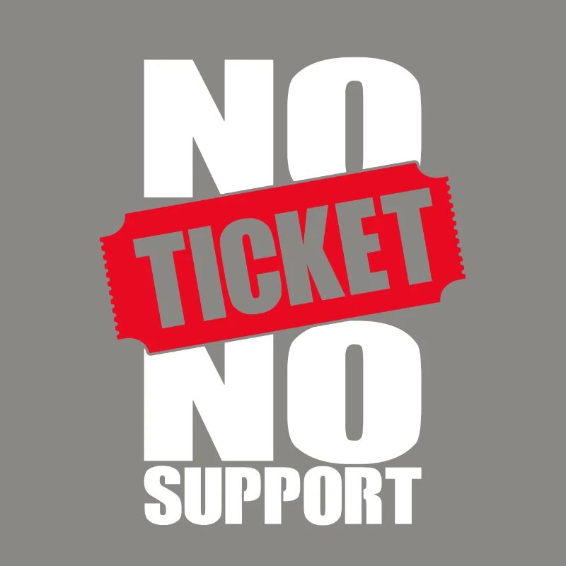 No Ticket No Support Computer Scientist IT Administrator