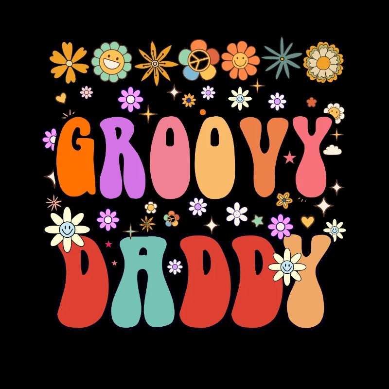 Groovy Daddy, Cute floral daddy, Fathers Day, dad
