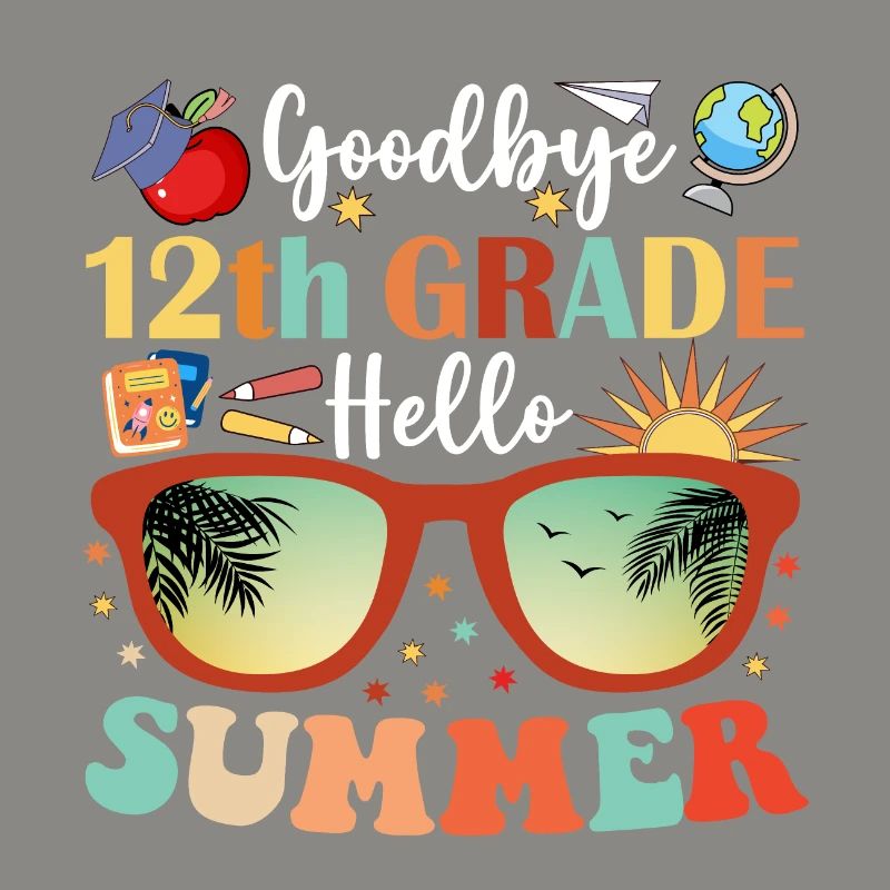 Goodbye 12th Grade Hello Summer