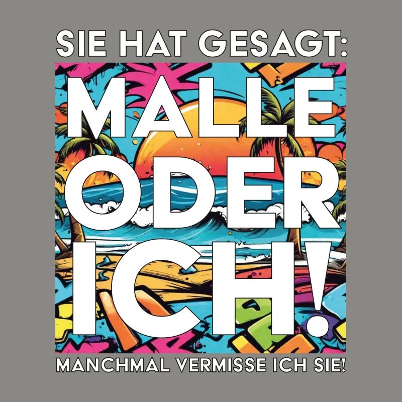 Lustiger Mallorca Spruch Malle oder ich