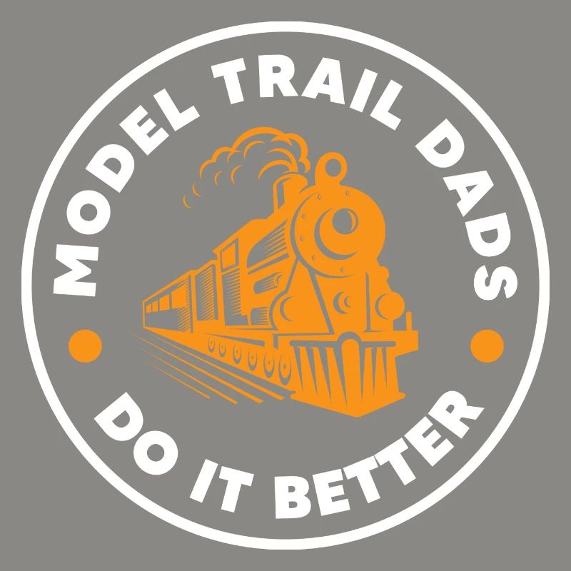 model trail dads do it better Design for a lover