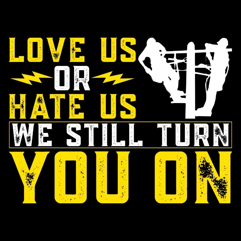 Lineman Funny We Still Turn You On Electronics