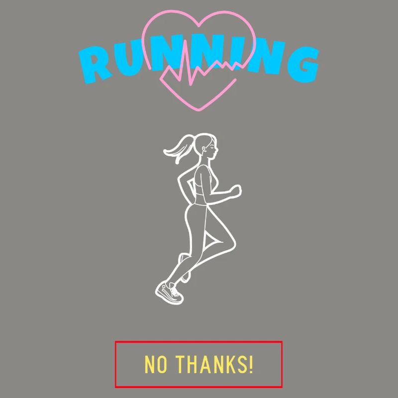 Running, No Thanks!