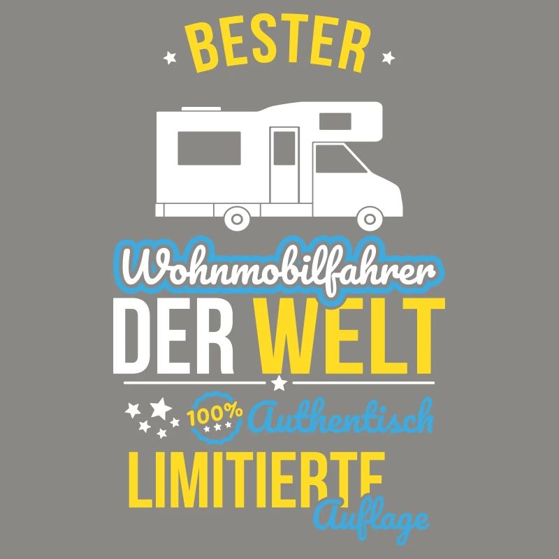 Bester Wohnmobilfahrer der Welt - 100% Authentisch