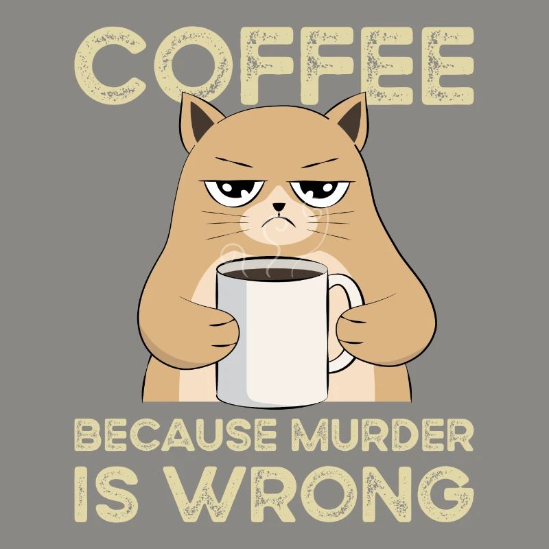 Coffee Because Murder Is Wrong Katze Vintage