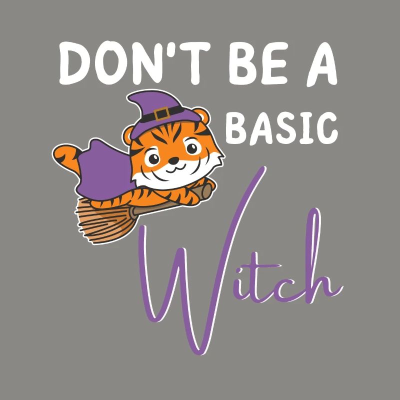 Tiger Halloween witches don't be a basic witch