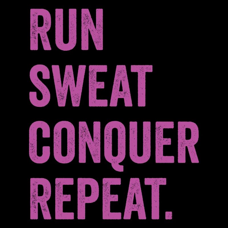 Courir. Sueur. Conquérir. Répéter.