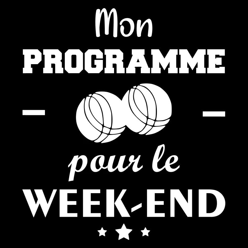 Mon programme pour le week end Pétanque, humour