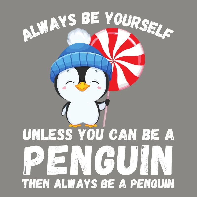 Sei immer du selbst, es sei denn, du kannst ein Pinguin sein