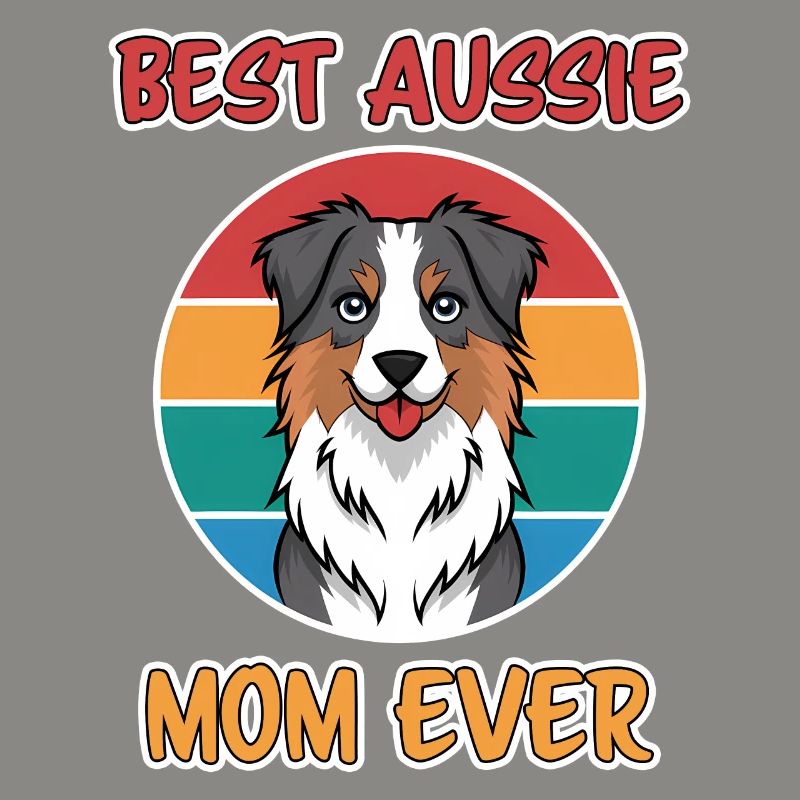 Australian Shepherd Mom Funny Aussie Gift