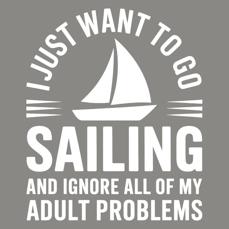 Sailing Saying Sailor Sailing Gift