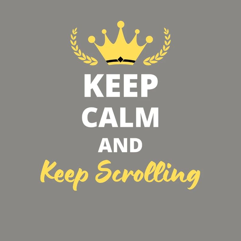 "Keep Calm and Keep Scrolling" - Screen Addict