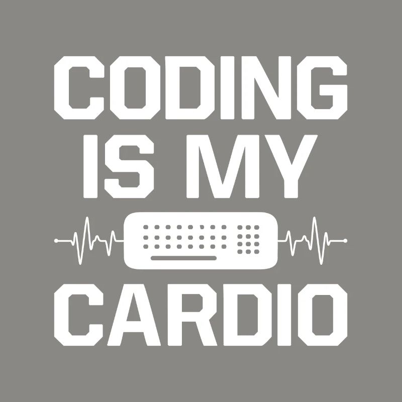 Coding Is My Cardio Programming Coder Computer Gee