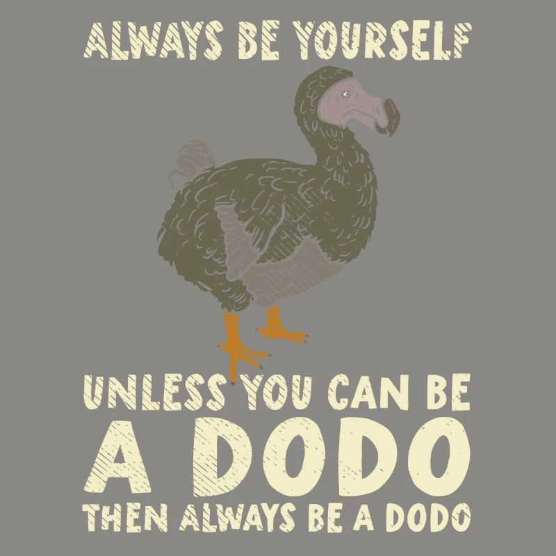 Dodo | Sei Du selbst | Sei ein Dodo