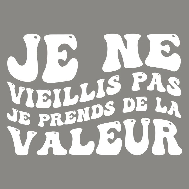 I'm not getting old, I'm increasing in value