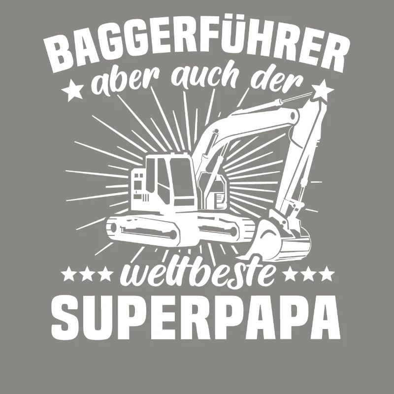 Baggerfuehrer Papa Baggerfahrer Vatertag