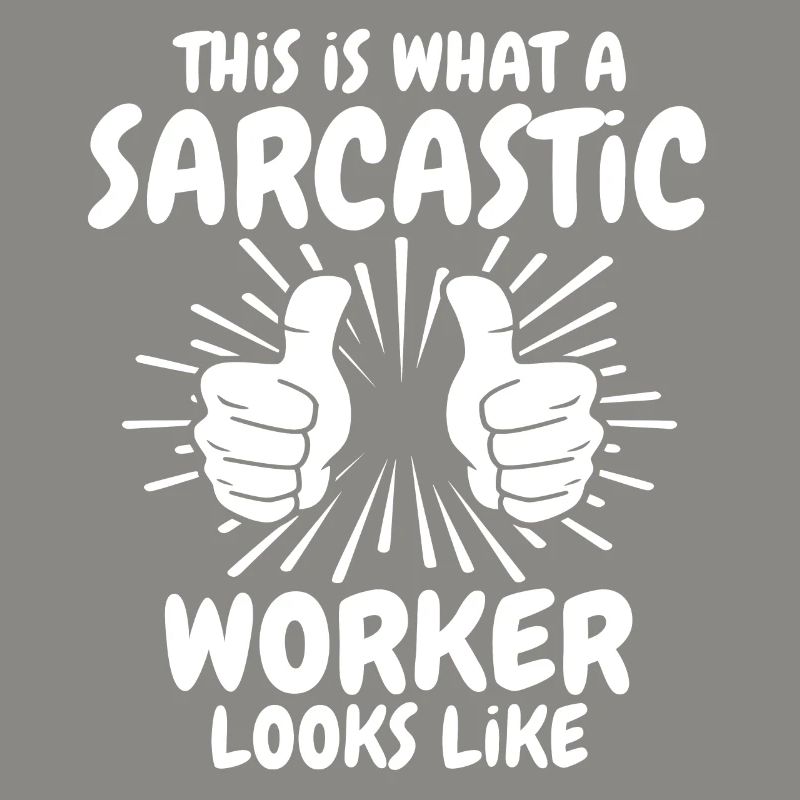 Sarcastic Worker