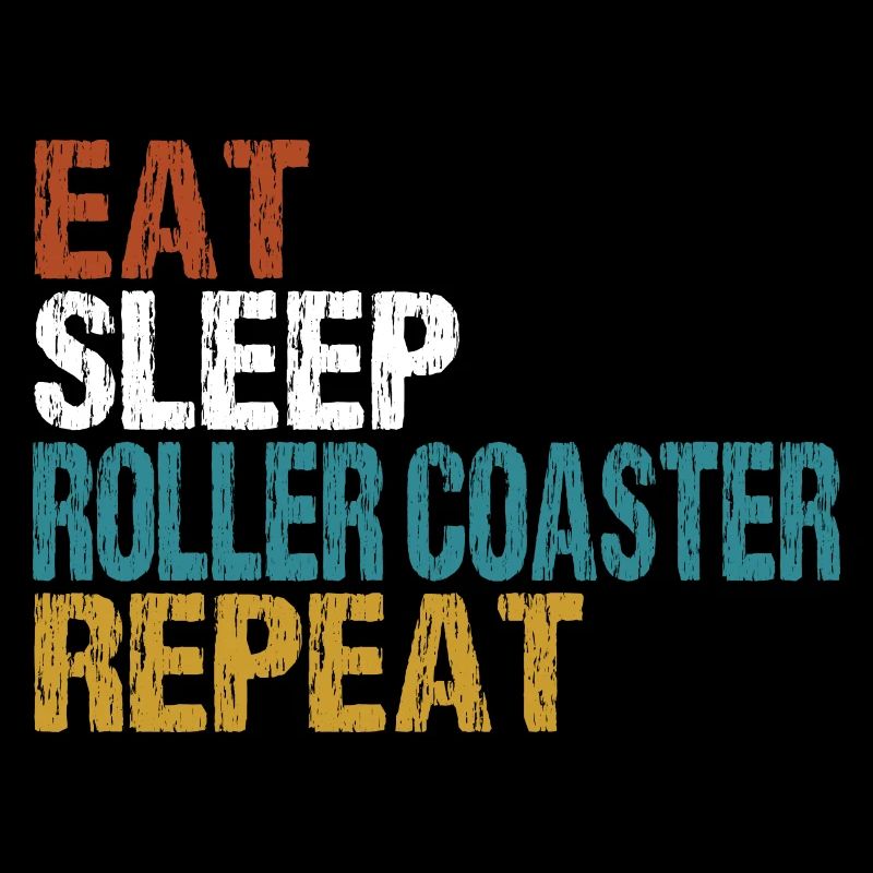 Achterbahn Roller Coaster Eat Sleep Répéter