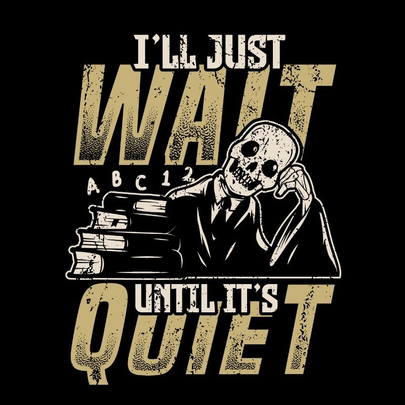 Ich warte einfach, bis es still ist, Lehrer.