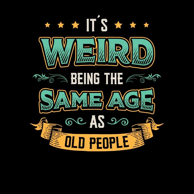 C’est étrange d’avoir le même âge.