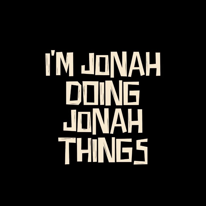 I'm Jonah doing Jonah things