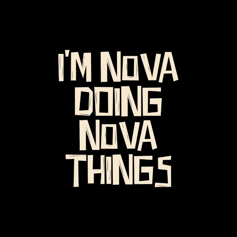 I'm Nova doing Nova things