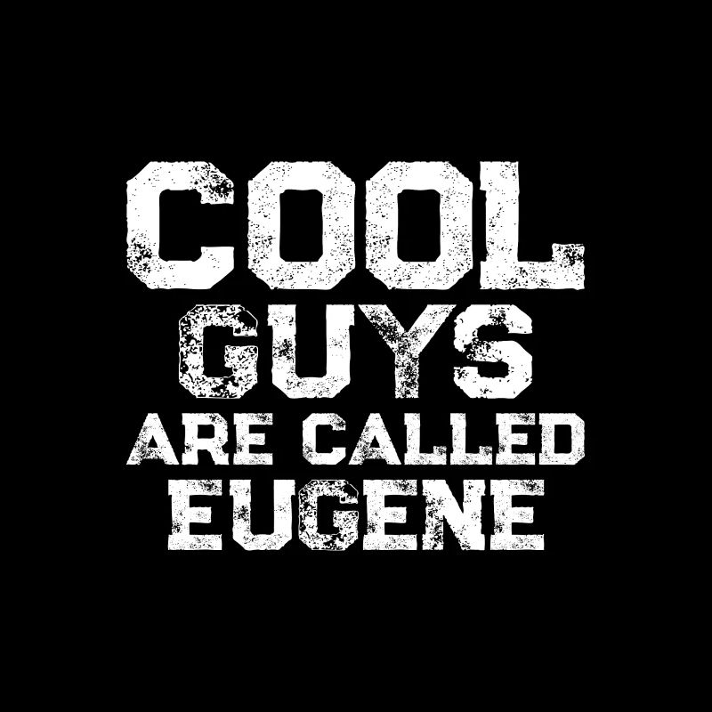 Les mecs cool s’appellent Eugene