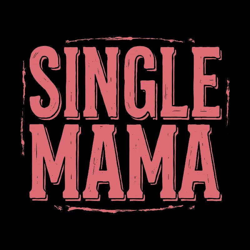 Single Mama Power Spruch
