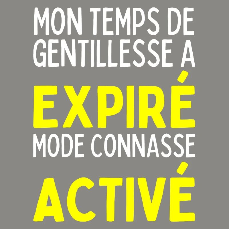 Temps De Gentillesse A Expiré Mode Conasse Activé