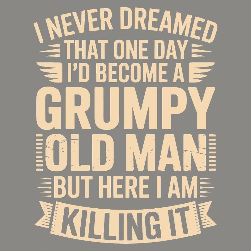 Grumpy Old Man Killing It