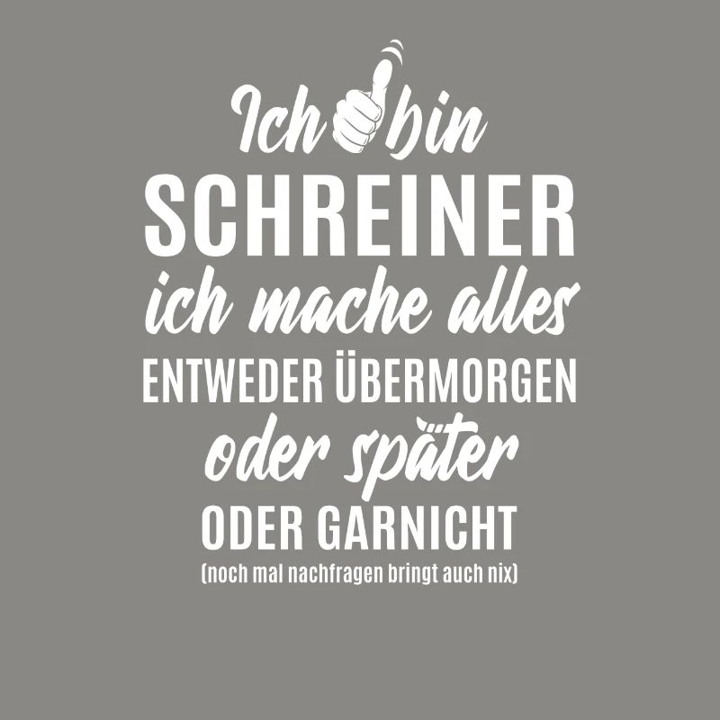 Schreiner - ich mache alles später oder garnicht
