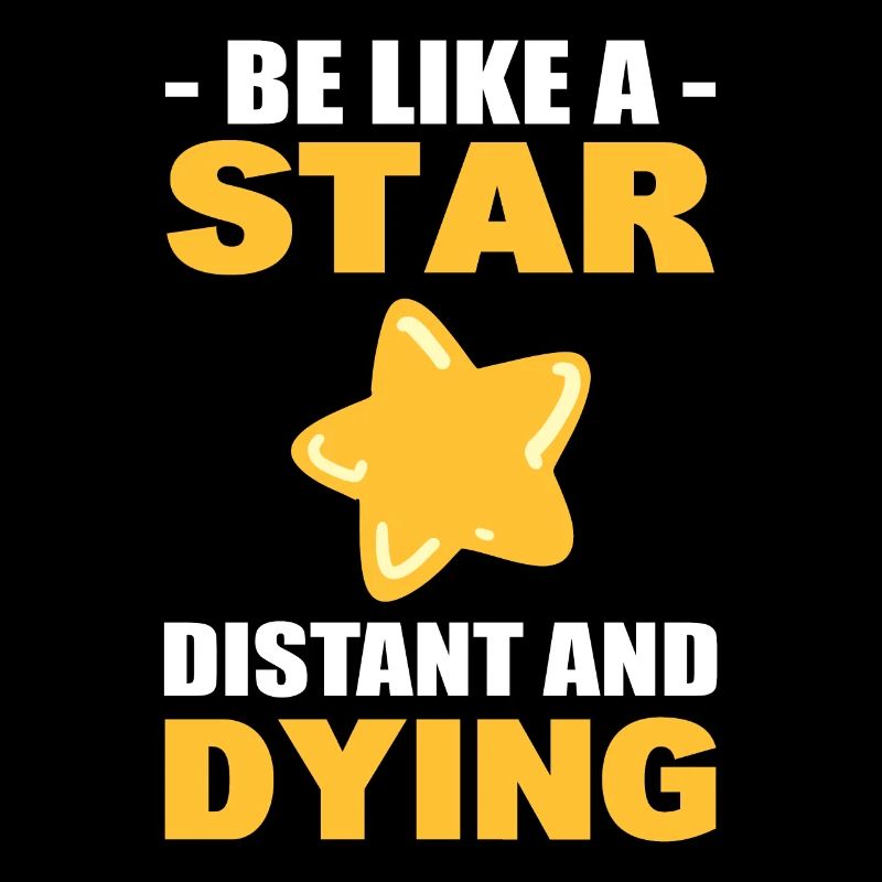 Be Like A Star... Distant And Dying Stargazer