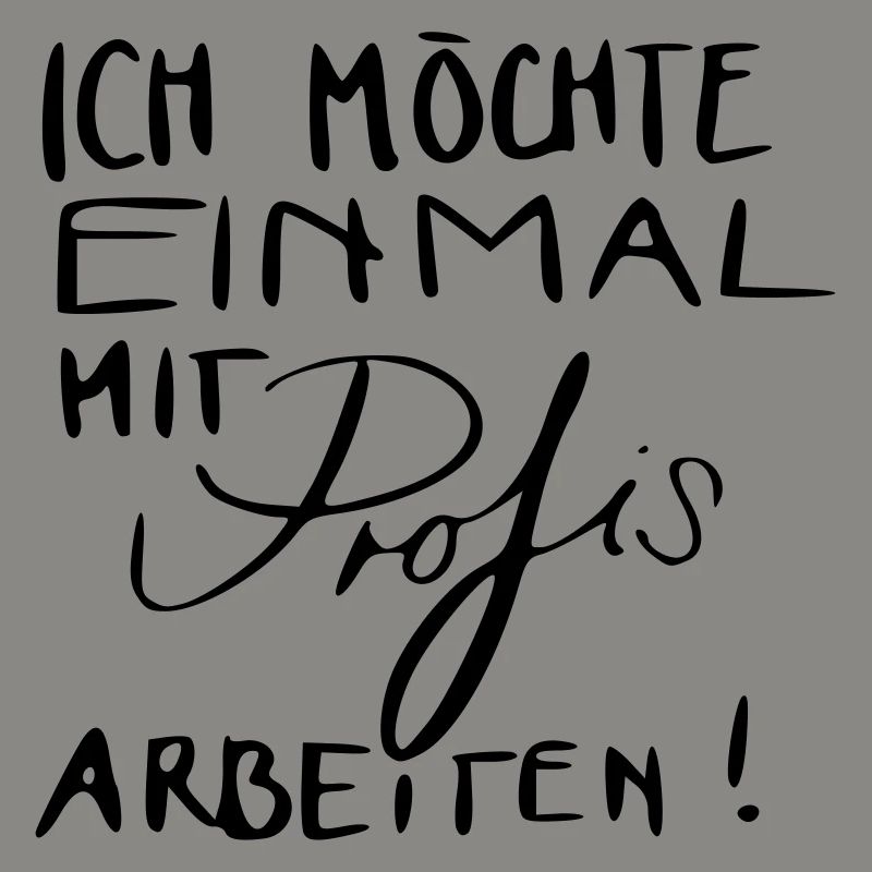 Ich möchte einmal mit Profis arbeiten!