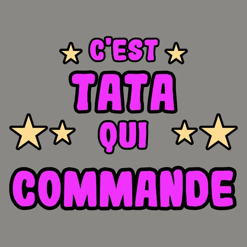 C'est tata qui commande