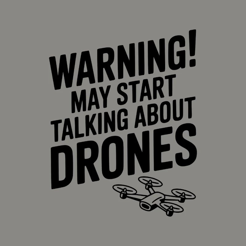 Warning! May Start Talking About Drones