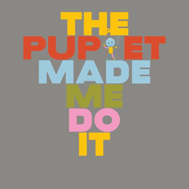 Puppet Made Me Do It